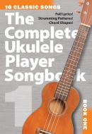 The Complete Ukulele Player Songbook 1 