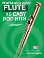 Playalong 20/20 Flute: 20 Easy Pop Hits 