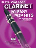 Playalong 20/20 Clarinet: 20 Easy Pop Hits 