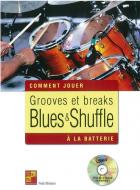 Comment Jouer - Grooves Et Breaks Blues & Shuffle A La Batterie 