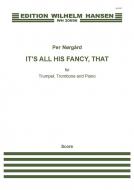 It's All His Fancy, That 