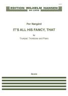 It's All His Fancy, That 