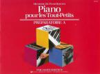 Piano Pour Les Tout-Petits - Preparatoire A 