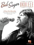Bob Seger for Ukulele 