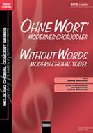 Ohne Wort' (Chorjodler) 