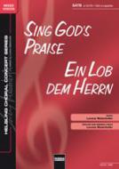 Sing God's Praise - Ein Lob dem Herrn 