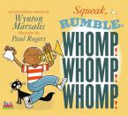 Squeek, Rumble, Whomp! Whomp! Whomp! 
