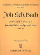 Kantate Nr. 37 "Wer da gläubet und getauft wird - He that believeth and baptized is" (Himmelfahrt) für Soli (SATB), gemischter Chor (SATB), Orchester und B.c. 
