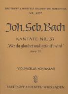 Kantate Nr. 37 "Wer da gläubet und getauft wird - He that believeth and baptized is" (Himmelfahrt) für Soli (SATB), gemischter Chor (SATB), Orchester und B.c. 