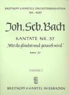 Kantate Nr. 37 "Wer da gläubet und getauft wird - He that believeth and baptized is" (Himmelfahrt) für Soli (SATB), gemischter Chor (SATB), Orchester und B.c. 