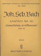 Kantate Nr. 182 "Himmelskönig, sei willkommen" BWV 182 (Palmsonntag - Mariae Verkündigung) für Soli (ATB), gemischter Chor (SATB) und Orchester 