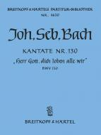 Kantate Nr. 130 "Herr Gott, dich loben alle wir" (Michaelisfest) für Soli (SATB), gemischter Chor, Orchester und B.c. 