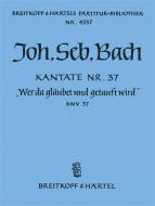 Kantate Nr. 37 "Wer da gläubet und getauft wird - He that believeth and baptized is" (Himmelfahrt) für Soli (SATB), gemischter Chor (SATB), Orchester und B.c. 