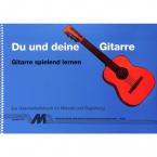 Du und Deine Gitarre: Gitarre spielend lernen 