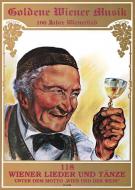 Goldene Wiener Musik '100 Jahre Wienerlied' 