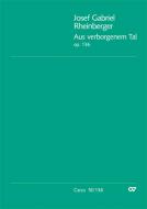 Rheinberger: Aus verborgenem Tal op. 136 