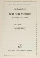 Fünf neue Motetten für gemischten Chor a cappella 
