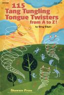 115 Tang Tungling Tongue Twisters from A To Z! 