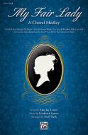 My Fair Lady: A Choral Medley 