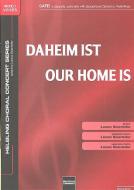 Daheim ist / Our Home is 