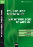 Still und leise gehe mein Lied / May My Final Song Go With You 