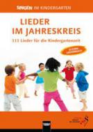 Lieder im Jahreskreis: 111 Lieder für die Kindergartenzeit 