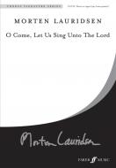O Come, Let Us Sing Unto The Lord 