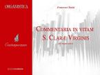 Commentaria in Vitam S.Clarae Virginis 