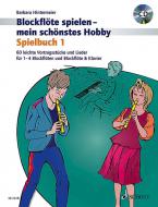 Blockflöte spielen - mein schönstes Hobby - Spielbuch 1 