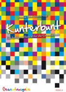 Kunterbunt - Ein farbiges Musical für die Grundschule 