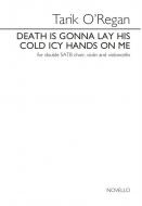 Death Is Gonna Lay His Cold Icy Hands On Me 