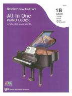 Bastien New Traditions: All in One Piano Course - Level 1B 