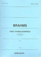 5 Choralvorspiele aus op. 122 