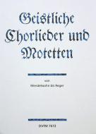 Geistliche Chorlieder und Motetten von Mendelssohn bis Reger 