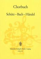 Chorbuch Schütz - Bach - Händel 