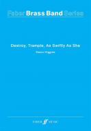 Destroy, Trample, As Swiftly As She 