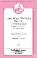 Lord, When We Praise You With Glorious Music 