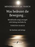 Was bedeutet die Bewegung... (Mendelssohn Songs arranged with linking interludes by Torsten Rasch) 