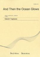 And Then The Ocean Glows 