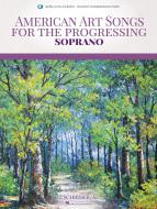 American Art Songs for The Progressing Singer - Soprano 