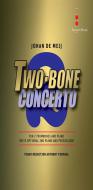 Two-Bone Concerto 