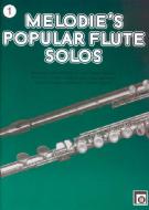 Melodie's Popular Flute Solos Vol. 1 