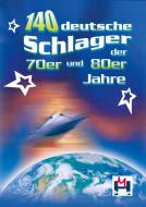 140 deutsche Schlager der 70er und 80er Jahre 