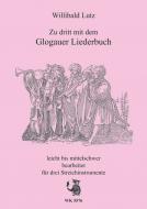Zu dritt mit dem Glogauer Liederbuch 