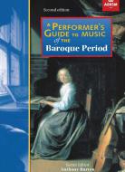 A Performer's Guide To The Music Of The Baroque Period 