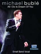 All I Do Is Dream Of You 