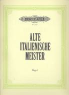 Alte Italienische Meister des Orgelspiels 