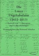 Die Linzer Orgeltabulatur: Auswahl von 77 Stücken 