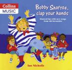Bobby Shaftoe Clap Your Hands 