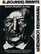El Holandés Errante - Tannhäuser, Lohengrin 